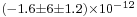 \scriptstyle(-1.6\pm6\pm1.2)\times10^{-12}