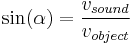  \sin(\alpha) = \frac{v_{sound}}{v_{object}} 