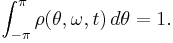  \int_{-\pi}^{\pi} \rho(\theta, \omega, t) \, d \theta = 1. 