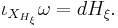 \iota_{X_{H_\xi}} \omega = d H_\xi.