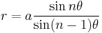 r = a \frac {\sin n \theta}{\sin (n-1) \theta}\!