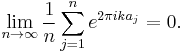 \lim_{n\to\infty} \frac{1}{n} \sum_{j=1}^n e^{2\pi ik a_j}=0.