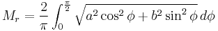 M_r=\frac{2}{\pi}\int_{0}^{\frac{\pi}{2}}\sqrt{{a^2}\cos^2\phi %2B {b^2} \sin^2\phi}\,d\phi