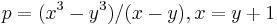 p = (x^3 - y^3) / (x - y), x = y %2B 1