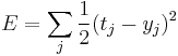 E=\sum_{j} \frac{1}{2}(t_j-y_j)^2 \,