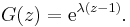 G(z) = \textrm{e}^{\lambda(z - 1)}.\;\,