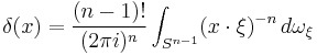 \delta(x) = \frac{(n-1)!}{(2\pi i)^n}\int_{S^{n-1}}(x\cdot\xi)^{-n}\,d\omega_\xi