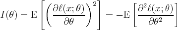 
I(\theta) = \mathrm{E}
 \left[
  \left(
   \frac{\partial \ell(x;\theta)}{\partial\theta}
  \right)^2
 \right] = -\mathrm{E}\left[ \frac{\partial^2 \ell(x;\theta)}{\partial\theta^2} \right]
