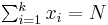 \textstyle \sum_{i=1}^k x_{i} = N