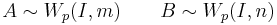 A \sim W_p(I, m) \qquad B \sim W_p(I, n)