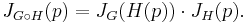 J_{G \circ H} (p) = J_G (H(p)) \cdot J_H (p).