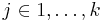 j \in {1,\dots,k}