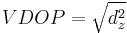 \ VDOP = \sqrt{d_{z}^2}