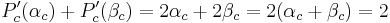 P_c'(\alpha_c) %2B P_c'(\beta_c)= 2 \alpha_c %2B 2 \beta_c = 2 (\alpha_c %2B \beta_c) = 2 \,