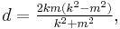 d=\tfrac{2km(k^2-m^2)}{k^2%2Bm^2}, \, 