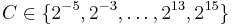 C \in \{ 2^{-5}, 2^{-3}, \dots, 2^{13},2^{15} \}