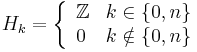 H_k =  \left\{
\begin{array}{lr}
\mathbb Z & k \in \{0,n\} \\
0 & k \notin \{0,n\}
\end{array}
\right.