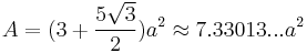 A=(3%2B\frac{5\sqrt{3}}{2})a^2\approx7.33013...a^2