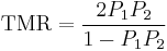 \mathrm{TMR} = \frac{2 P_1 P_2}{1 - P_1 P_2}