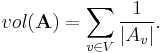 vol(\mathbf A)=\sum_{v\in V} \frac{1}{|A_v|}.