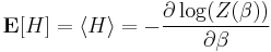 \bold{E}[H] = \langle H \rangle = -\frac {\partial \log(Z(\beta))} {\partial \beta}