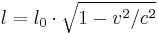 l=l_0 \cdot \sqrt{1- v^2 / c^2}