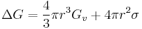 \Delta G = \frac{4}{3} \pi r^3 G_v %2B 4 \pi r^2 \sigma