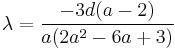 
\lambda = \frac{-3d(a-2)}{a(2a^2-6a%2B3)}
