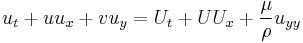 \displaystyle u_t%2Buu_x%2Bvu_y=U_t%2BUU_x%2B\frac{\mu}{\rho}u_{yy}