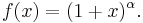  f(x) = (1 %2B x)^{\alpha}.