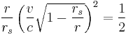  \frac{r}{r_s} \left( \frac{v}{c} \sqrt{1 - \frac{r_s}{r}} \right)^2 = \frac{1}{2} 