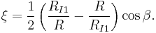 \xi=\frac{1}{2}\left(\frac{R_{I1}}{R}-\frac{R}{R_{I1}}\right)\cos\beta.