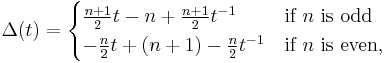 \Delta(t) = \begin{cases}
\frac{n%2B1}{2}t - n %2B \frac{n%2B1}{2}t^{-1} & \text{if }n\text{ is odd} \\
-\frac{n}{2}t %2B (n%2B1) - \frac{n}{2}t^{-1} & \text{if }n\text{ is even,} \\
\end{cases}