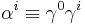 \alpha^{i} \equiv \gamma^{0} \gamma^{i}