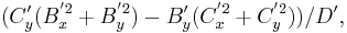 ( C'_y(B^{'2}_x %2B B^{'2}_y) - B'_y(C^{'2}_x %2B C^{'2}_y) )/ D', \, 