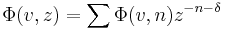  \Phi(v,z)=\sum \Phi(v,n) z^{-n-\delta}\,