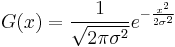 G(x) = \frac{1}{\sqrt{2\pi \sigma^2}} e^{-\frac{x^2}{2 \sigma^2}}