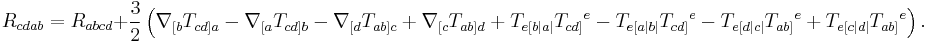 R_{cdab}=R_{abcd}%2B\frac{3}{2} \left( \nabla_{[b} T_{cd]a} - \nabla_{[a}T_{cd]b} - \nabla_{[d}T_{ab]c} %2B \nabla_{[c}T_{ab]d} %2B T_{e[b|a|}{T_{cd]}}^e - T_{e[a|b|}{T_{cd]}}^e - T_{e[d|c|}{T_{ab]}}^e %2B T_{e[c|d|}{T_{ab]}}^e \right)  .