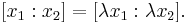 [x_1�: x_2] = [\lambda x_1�: \lambda x_2].