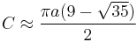 C \approx \frac{\pi a (9 - \sqrt{35})}{2}