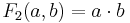 F_2(a, b) = a\cdot b