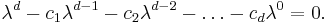 \lambda^d - c_1 \lambda^{d-1} - c_2 \lambda^{d-2} - \dots - c_d \lambda^0 =0. \, 