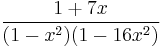 \frac{1%2B7x}{(1-x^2)(1-16x^2)}