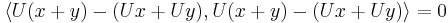 \langle U(x%2By)-(Ux%2BUy), U(x%2By)-(Ux%2BUy) \rangle = 0 