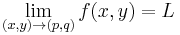  \lim_{(x,y) \to (p, q)} f(x, y) = L 