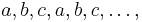 a,b,c,a,b,c,\dots,