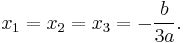 x_1=x_2=x_3=-\frac{b}{3a}.