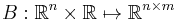 B: \mathbb{R}^n \times \mathbb{R} \mapsto \mathbb{R}^{n \times m}