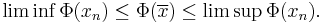 \liminf\Phi(x_n)\le\Phi(\overline x)\le\limsup\Phi(x_n).