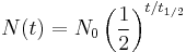 N(t) = N_0 \left(\frac {1}{2}\right)^{t/t_{1/2}}